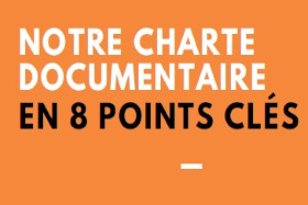 Télécharger notre charte documentaire en 8 points clés en PDF (version HTML plus loin)